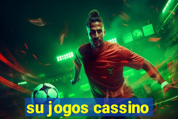 su jogos cassino